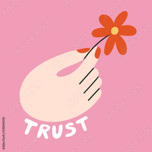 Trust hand drawn lettering with illustration of a hand hanging a flower. Quote about belief, faith, hope. Social media design, poster, greeting card. Vector illustration. Only positive vibes.