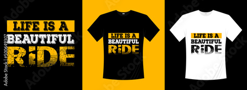 Life Is A Beautiful Ride Cycling Quotes Typography T-shirt Design photo