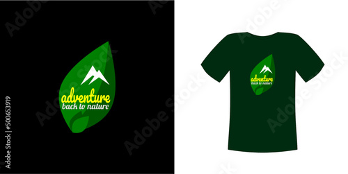 T-shirt design vector, with a green leaf shape and 2 mountains on a dark cloth with the text "adventure back to nature", can be adjusted for different background colors