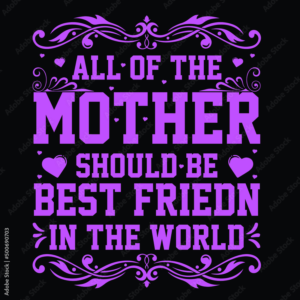 All of the mother should be best friend in the world