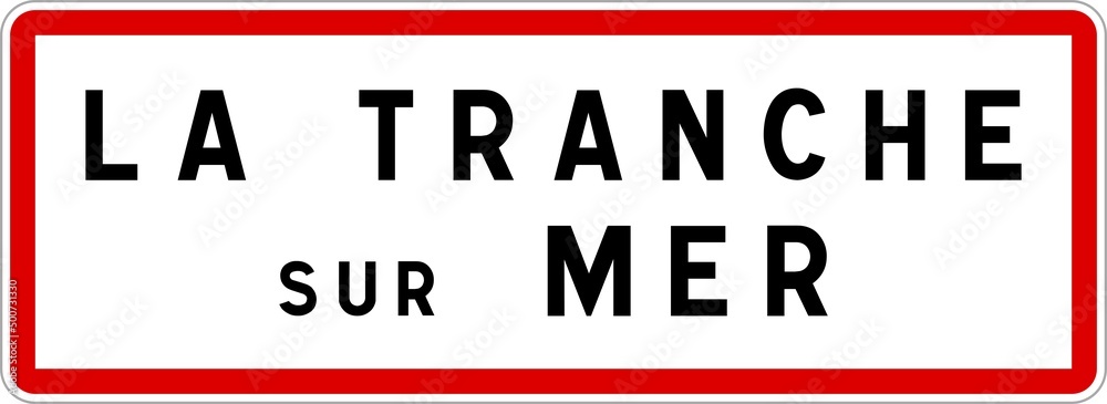 Panneau entrée ville agglomération La Tranche-sur-Mer / Town entrance sign La Tranche-sur-Mer Panneau entrée ville agglomération La Tranche-sur-Mer / Town entrance sign La Tranche-sur-Mer