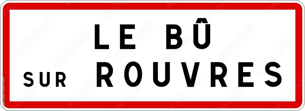 Panneau entrée ville agglomération Le Bû-sur-Rouvres / Town entrance sign Le Bû-sur-Rouvres Panneau entrée ville agglomération Le Bû-sur-Rouvres / Town entrance sign Le Bû-sur-Rouvres
