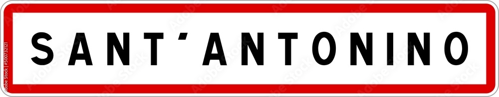 Panneau entrée ville agglomération Sant'Antonino / Town entrance sign Sant'Antonino Panneau entrée ville agglomération Sant'Antonino / Town entrance sign Sant'Antonino