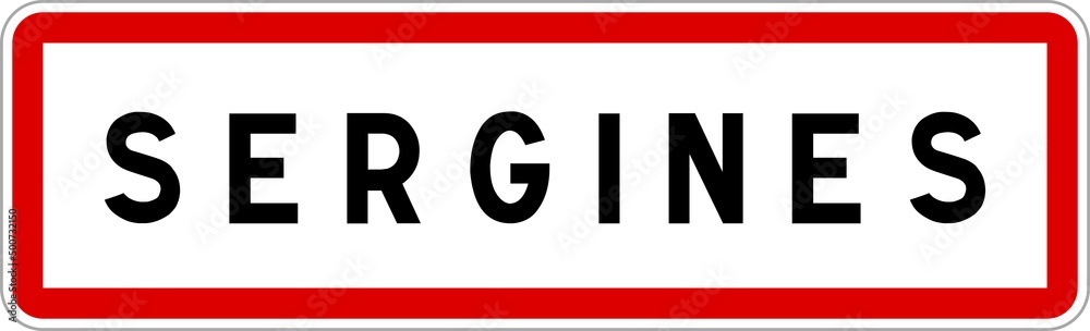 Panneau entrée ville agglomération Sergines / Town entrance sign Sergines Panneau entrée ville agglomération Sergines / Town entrance sign Sergines
