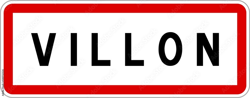 Panneau entrée ville agglomération Villon / Town entrance sign Villon Panneau entrée ville agglomération Villon / Town entrance sign Villon
