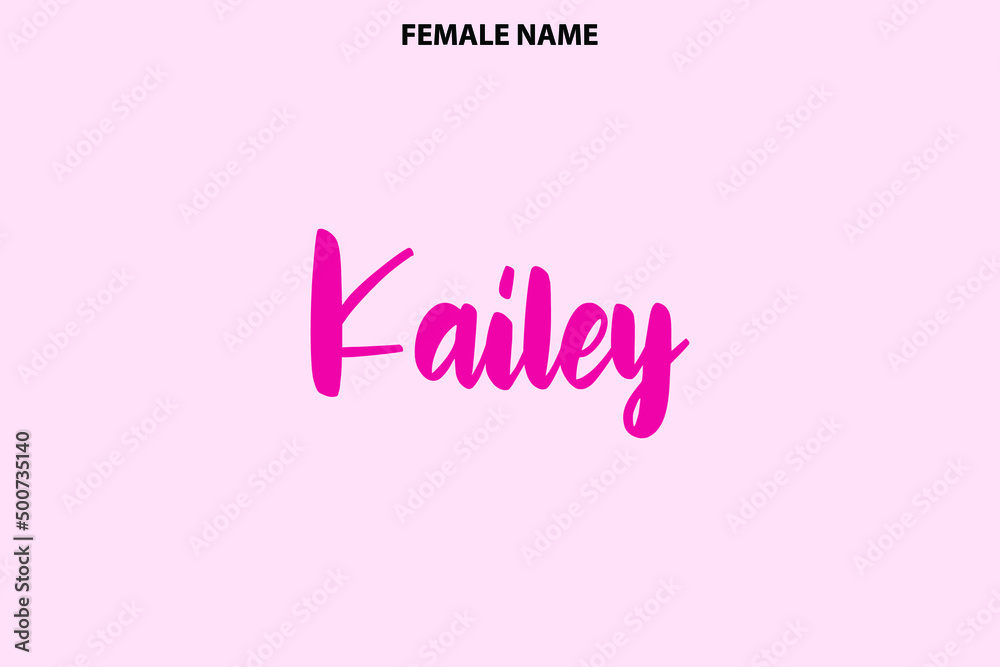 Kailey Women's Name Calligraphy Bold Text on Pink Background Kailey Women's Name Calligraphy Bold Text on Pink Background