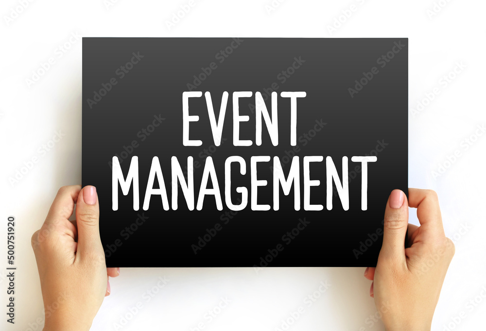 Event Management - application of project management to the creation and development personal or corporate events, text concept on card