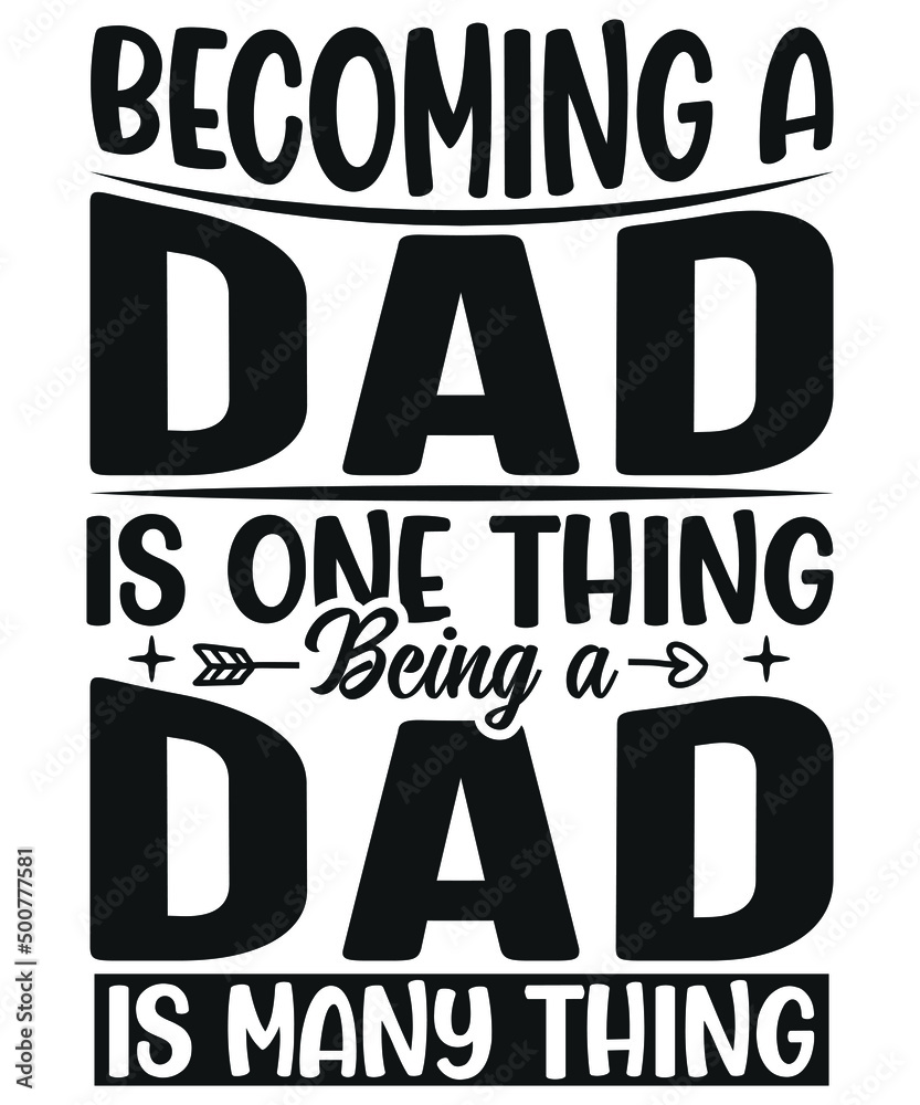 Becoming a Dad is One Thing - Being a Dad is Many Thing