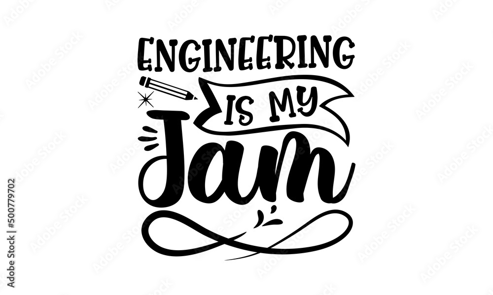 Engineering Is My Jam, engineering quotes SVG cut files quotes t shirt designs bundle, Quotes