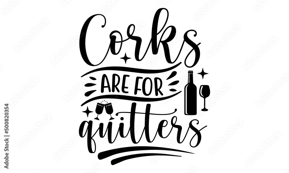 Corks are for quitters SVG, Wine Bundle SVG, Wine Lovers, Drinking ...