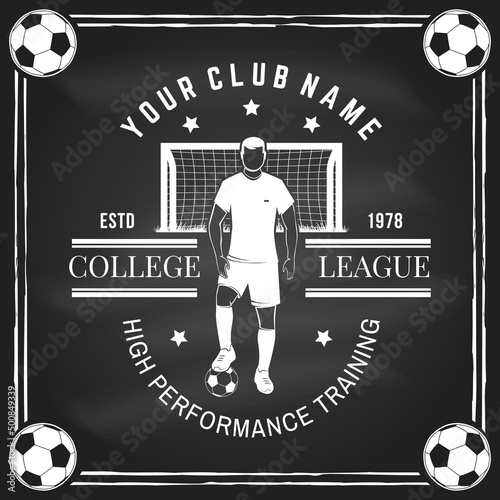 Soccer, football club badge design on chalkboard. Vector illustration. For college league football club sign, logo. Vintage monochrome label, sticker, patch with soccer and football player silhouettes
