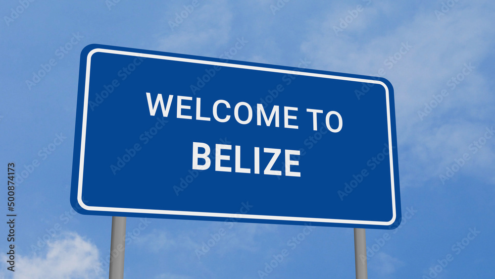 Welcome to Belize Road Sign on Clear Blue Sky Welcome to Belize Road Sign on Clear Blue Sky