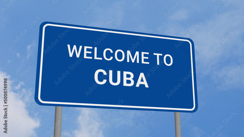 Welcome to Cuba Road Sign on Clear Blue Sky Welcome to Cuba Road Sign on Clear Blue Sky