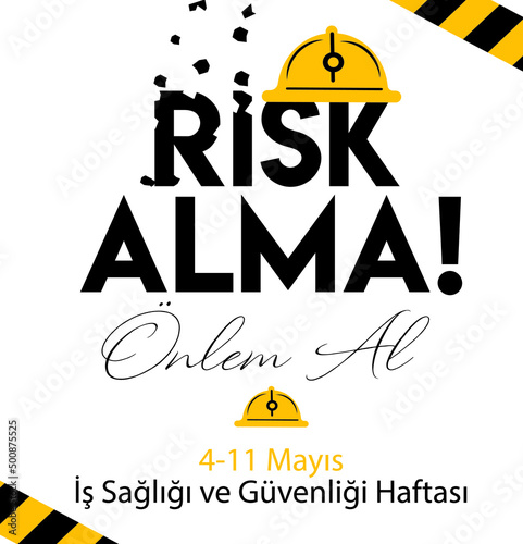 job security first. 4-11 may Occupational Health and Safety Week. turkish: once is guvenligi. 4- 11 mayis is sagligi ve güvenligi haftasi