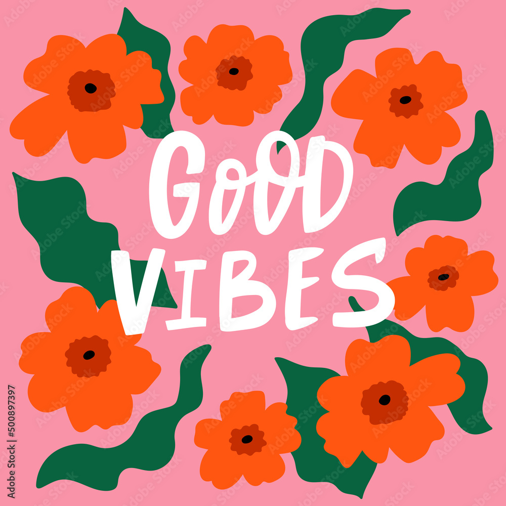 custom made wallpaper toronto digitalGood vibes lettering poster, card, print. Cute vector illustration with red flowers.