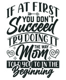 If at first you don't succeed, try doing it the way mom told you to in the beginning