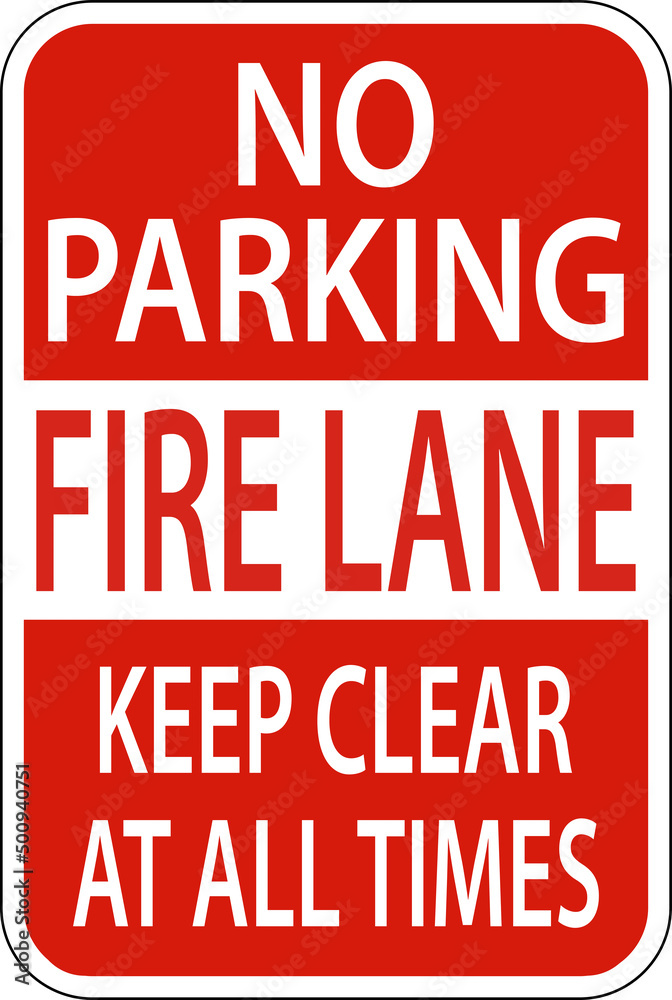 Fire Lane Keep Clear At All Times Sign On White Background