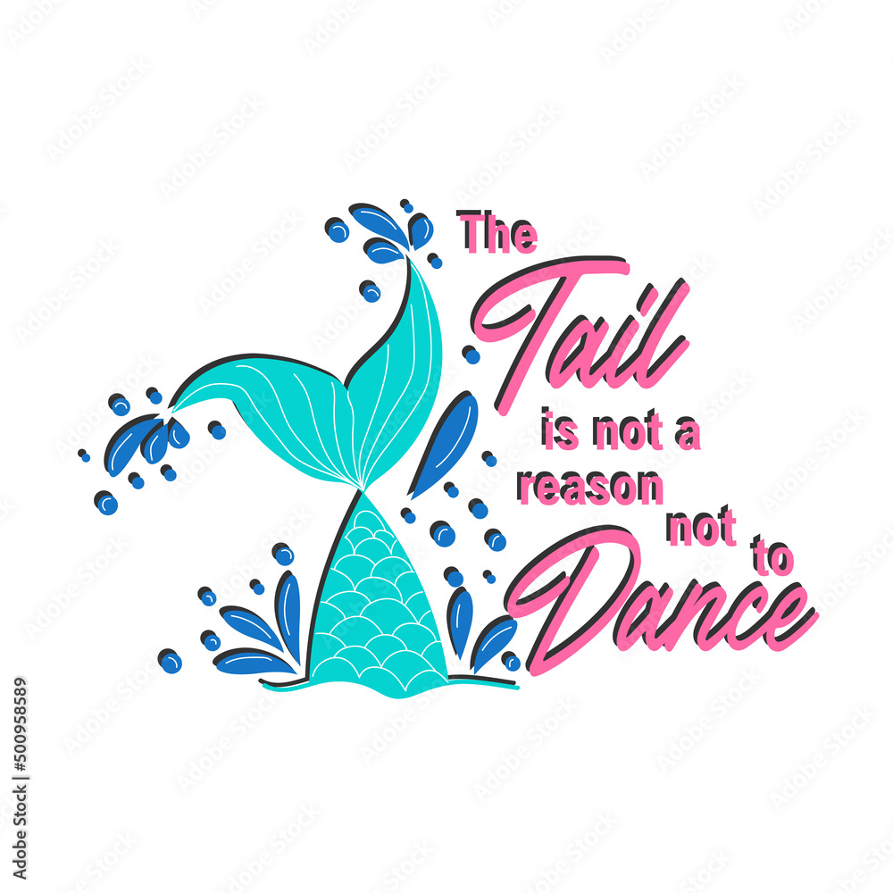 Quote about mermaids and mermaid tail with splashes. Inspirational quote about the sea. Mythical creatures Quote about mermaids and mermaid tail with splashes. Inspirational quote about the sea. Mythical creatures