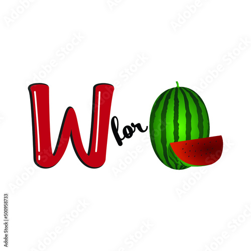 W for Watermelon, W Letter and Watermelon Vector Illustration, Alphabet Design For Children