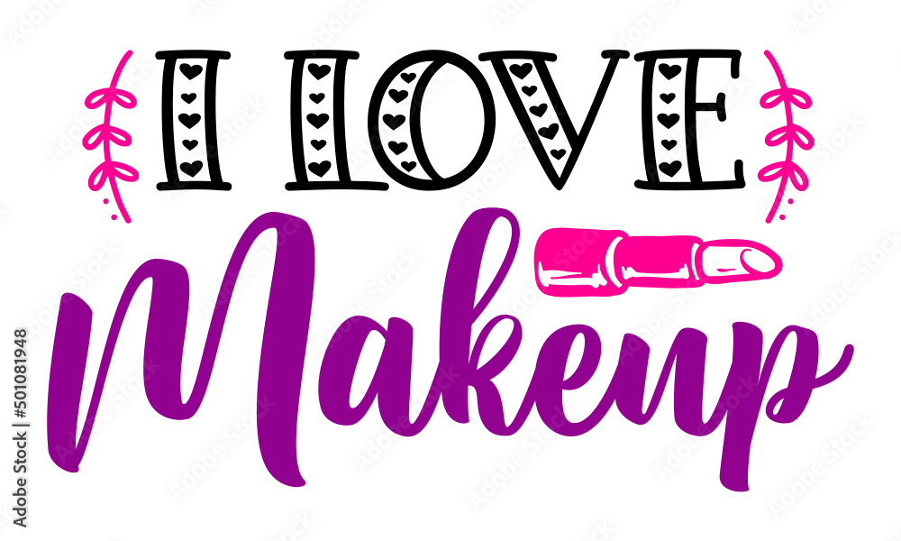 I Love Makeup Svg I Love Makeup Svg