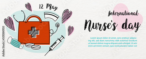 International nurse day lettering and example texts with object of medical nursing in hands draw style on white background. Web banner vector design of International nurse day.