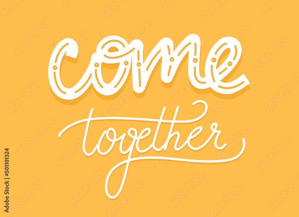 Come together lettering quote
