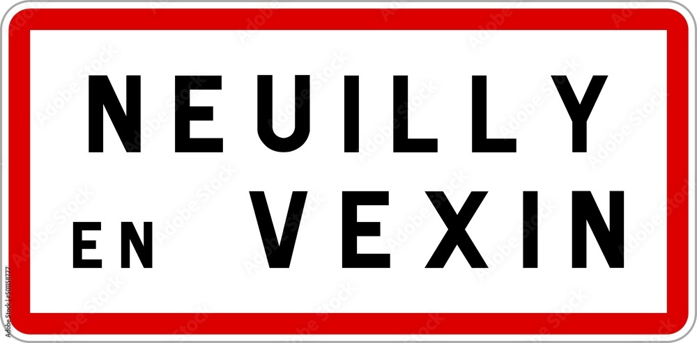 Panneau entrée ville agglomération Neuilly-en-Vexin / Town entrance sign Neuilly-en-Vexin Panneau entrée ville agglomération Neuilly-en-Vexin / Town entrance sign Neuilly-en-Vexin
