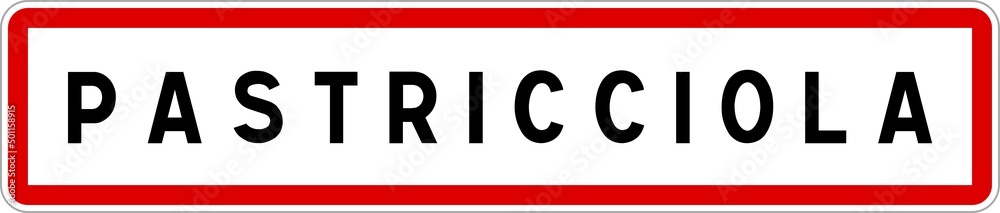 Panneau entrée ville agglomération Pastricciola / Town entrance sign Pastricciola Panneau entrée ville agglomération Pastricciola / Town entrance sign Pastricciola