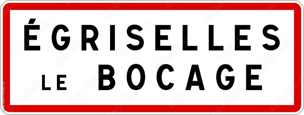 Panneau entrée ville agglomération Égriselles-le-Bocage / Town entrance sign Égriselles-le-Bocage Panneau entrée ville agglomération Égriselles-le-Bocage / Town entrance sign Égriselles-le-Bocage