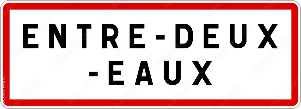 Panneau entrée ville agglomération Entre-deux-Eaux / Town entrance sign Entre-deux-Eaux Panneau entrée ville agglomération Entre-deux-Eaux / Town entrance sign Entre-deux-Eaux