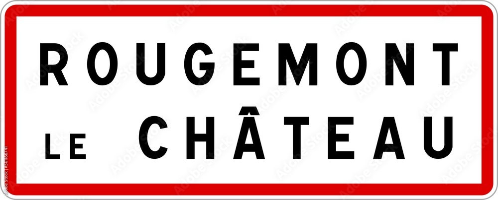 Panneau entrée ville agglomération Rougemont-le-Château / Town entrance sign Rougemont-le-Château Panneau entrée ville agglomération Rougemont-le-Château / Town entrance sign Rougemont-le-Château