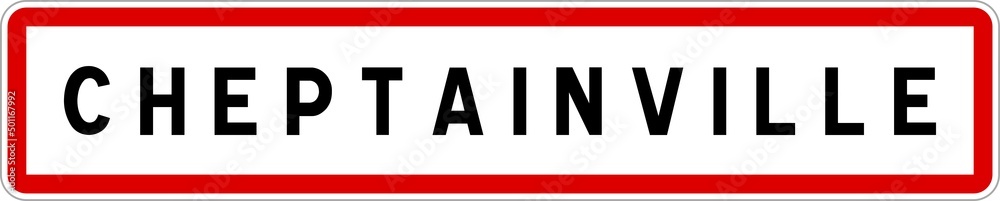 Panneau entrée ville agglomération Cheptainville / Town entrance sign Cheptainville Panneau entrée ville agglomération Cheptainville / Town entrance sign Cheptainville
