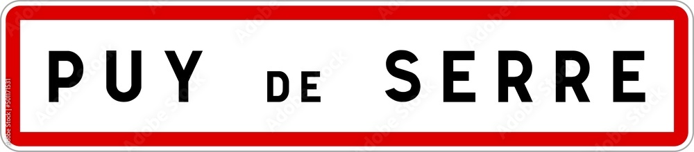 Panneau entrée ville agglomération Puy-de-Serre / Town entrance sign Puy-de-Serre Panneau entrée ville agglomération Puy-de-Serre / Town entrance sign Puy-de-Serre