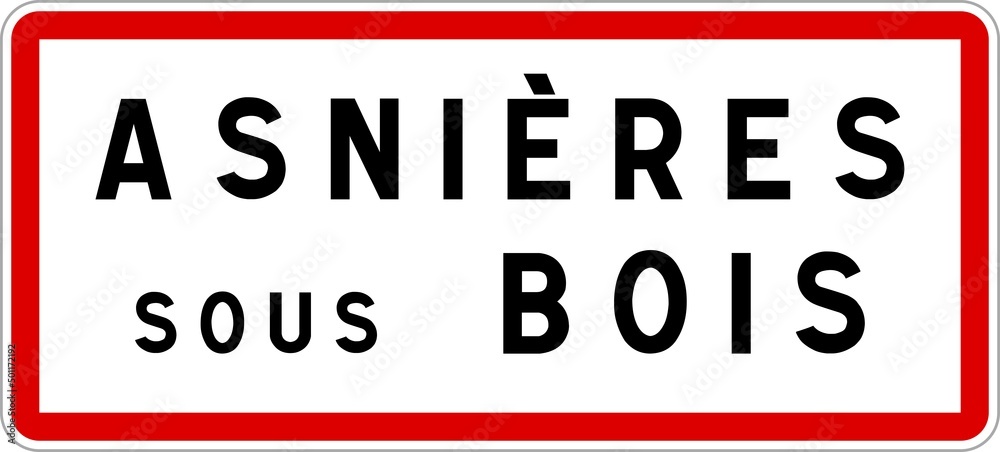 Panneau entrée ville agglomération Asnières-sous-Bois / Town entrance sign Asnières-sous-Bois Panneau entrée ville agglomération Asnières-sous-Bois / Town entrance sign Asnières-sous-Bois
