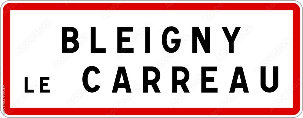 Panneau entrée ville agglomération Bleigny-le-Carreau / Town entrance sign Bleigny-le-Carreau Panneau entrée ville agglomération Bleigny-le-Carreau / Town entrance sign Bleigny-le-Carreau