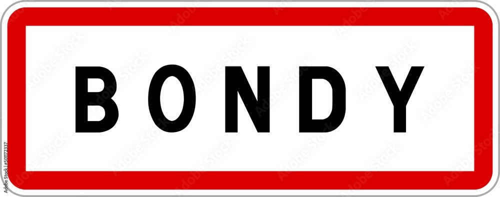 Panneau entrée ville agglomération Bondy / Town entrance sign Bondy Panneau entrée ville agglomération Bondy / Town entrance sign Bondy