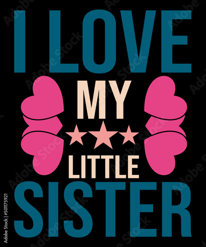 I Love My Little Sister T Shirt