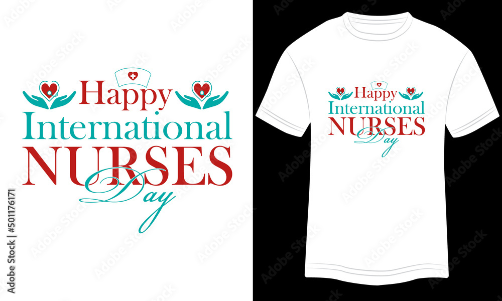 T-shirt Design Happy International Nurses Day Vector Typography Illustration and Colorful in White Background.