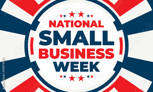 National Small Business Week occurs the first week of May in the USA. During NSBW events take place across the country and online. Business concept, poster, card, banner and background design. 
