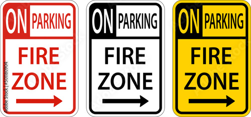 No Parking Fire Zone,Right Arrow Sign On White Background