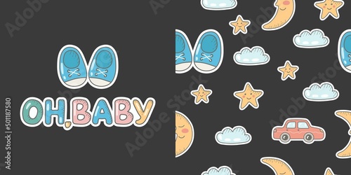 Baby shoes. Oh, baby lettering. Set of vector seamless pattern and illustration of baby shoes, moon, stars and a car