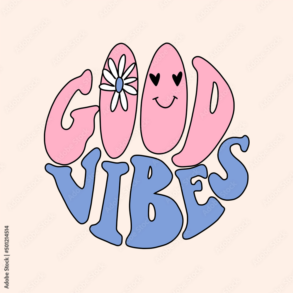 Vector lettering illustration. 1970 retro style. Groovy slogan of Good vibes. Graphic tee print. Template for poster, sticker, banner, t shirt, icon, label, flyer, badge, advertising. Vector lettering illustration. 1970 retro style. Groovy slogan of Good vibes. Graphic tee print. Template for poster, sticker, banner, t shirt, icon, label, flyer, badge, advertising.