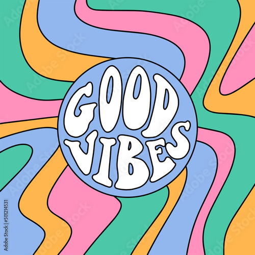 Vector lettering illustration. 70s retro style. Groovy motivational slogan of Good vibes. Print for graphic tee, poster, sticker, banner, t shirt, icon, label, flyer, badge, advertising.