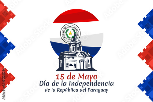 Translation: May 15, Independence Day of Republic of Paraguay. Independence day of Paraguay vector illustration. Suitable for greeting card, poster and banner 