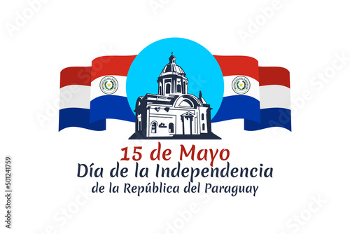 Translation: May 15, Independence Day of Republic of Paraguay. Independence day of Paraguay vector illustration. Suitable for greeting card, poster and banner 