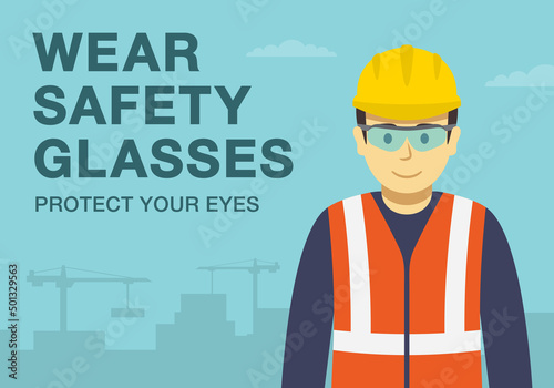 Workplace golden safety rule. Wear safety glasses, protect your eyes. Use personal protective equipment. Flat vector illustration template.