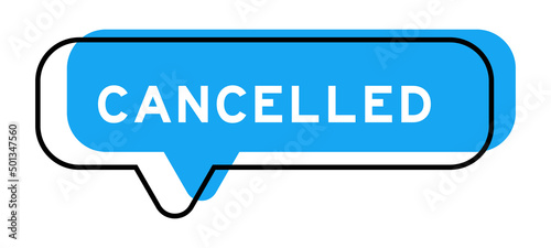 Speech banner and blue shade with word cancelled on white background