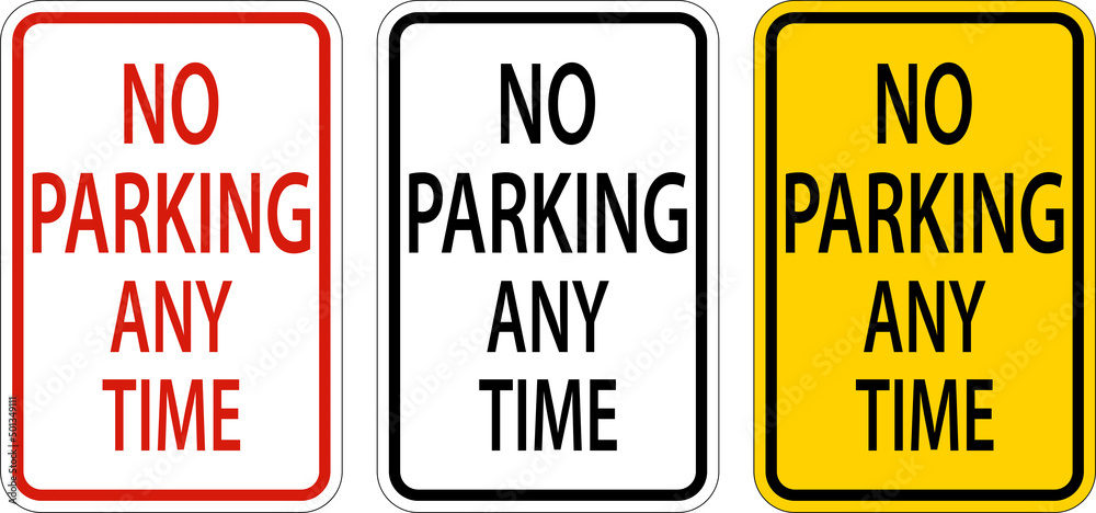 Fototapeta premium No Parking Any Time Sign On White Background