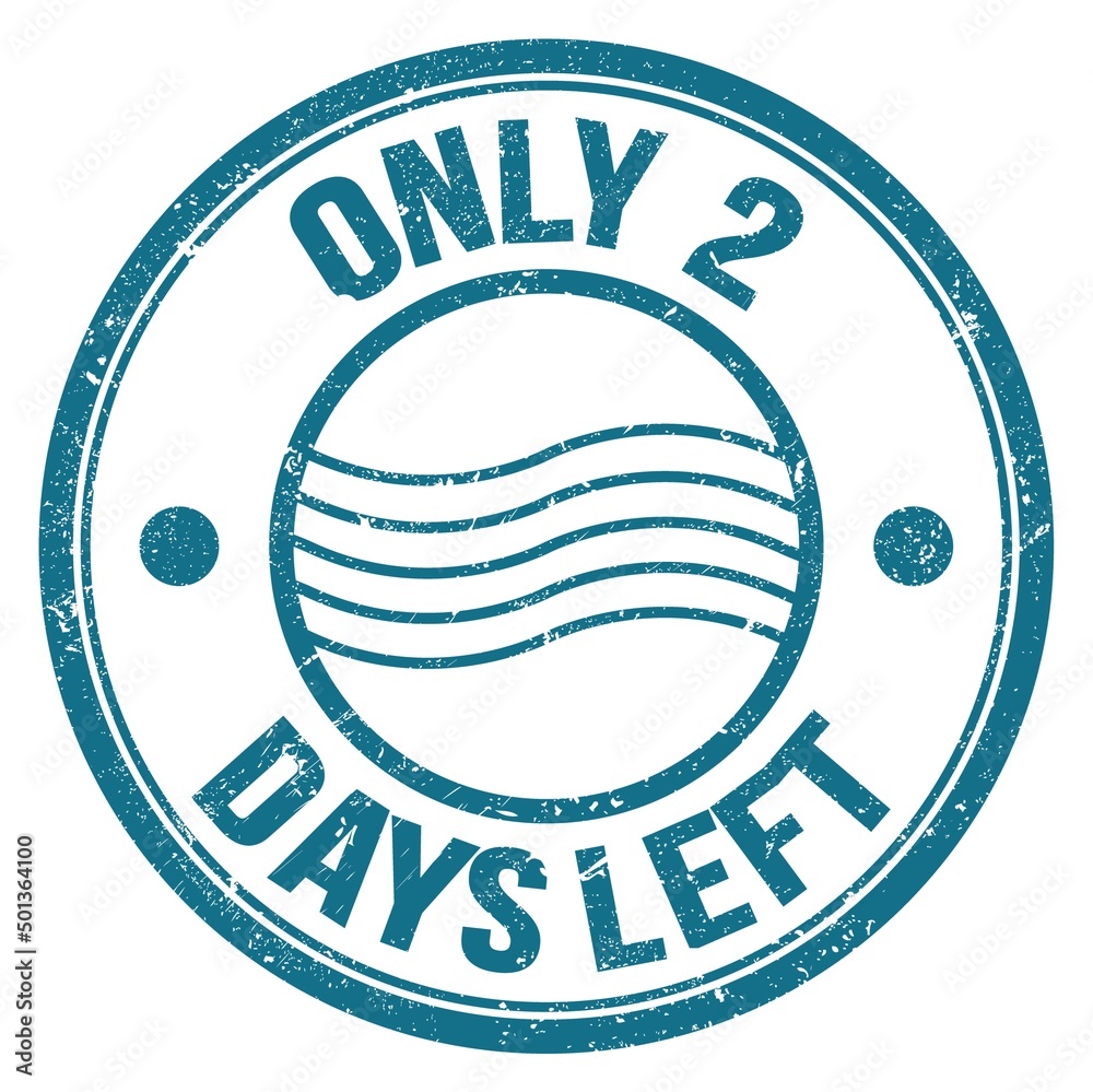 ONLY 2 DAYS LEFT text on blue round postal stamp sign