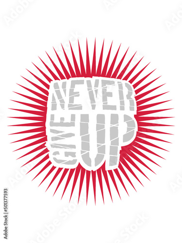 Never give up 